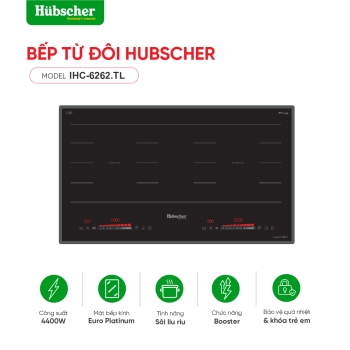 Bếp từ đôi Hubscher model: IHC-6262.TL(2 phiên bản kính)